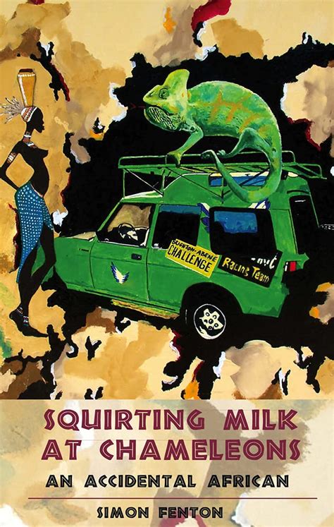 squirting milk at chameleons an accidental african Doc